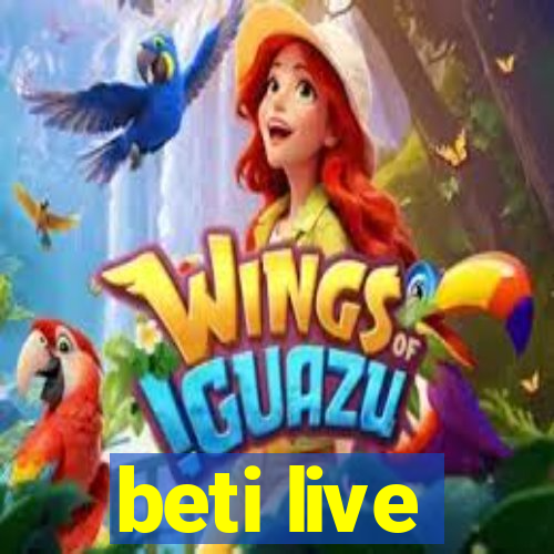 beti live